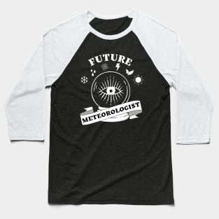 Funny Weather Forecasting Gift - Future Meteorologist Baseball T-Shirt